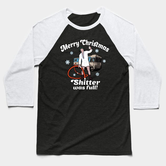 Merry Christmas Shitter Was Full Baseball T-Shirt by ChattanoogaTshirt